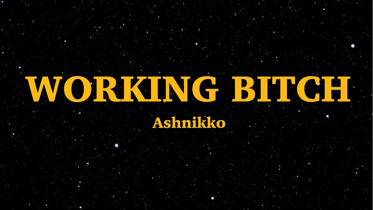 Ashnikko - Working Bitch (Lyrics) | I’m working bitch | We Are Lyrics