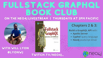 Fullstack GraphQL Book Club | Chapters 2 & 3: Neo4j, Cypher, & Apollo Server