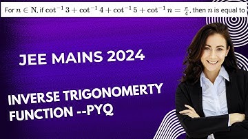 For  n ∈ N , if cot^ −1 (3) + cot^ −1 4 + cot^ −1 (5) + cot^ -1 (n)  = π /4 , n ∈ N ,  then n is ...