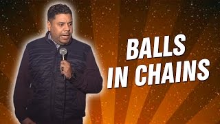 Balls in Chains (Stand Up Comedy)