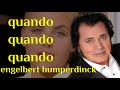 Quando Quando Quando Engelbert Humperdinck متى متى متى رائعة انكلبرت همبردينك Quando Quando Quando Engelbert Humperdinck متى متى متى رائعة انكلبرت همبردينك