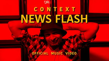 Context - News Flash | Official Music Video