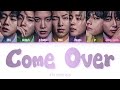 BTS 방탄소년단 Come Over Color Coded Lyrics Han Rom Eng 