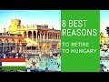 8 Best reasons to retire to Hungary!  Living in Hungary.