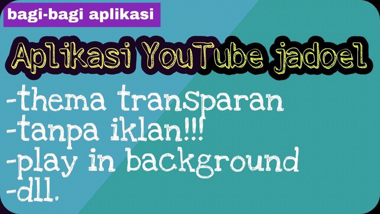 Aplikasi Youtube Transparan Tanpa Iklan Youtube