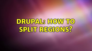 Famous Drupal: How to Split Regions? Profile
