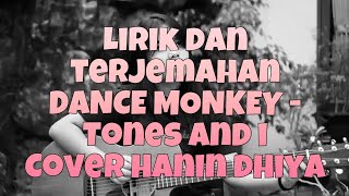 Download Lagu LIRIK dan TERJEMAHAN dance monkey - tones and i cover hanin dhiya