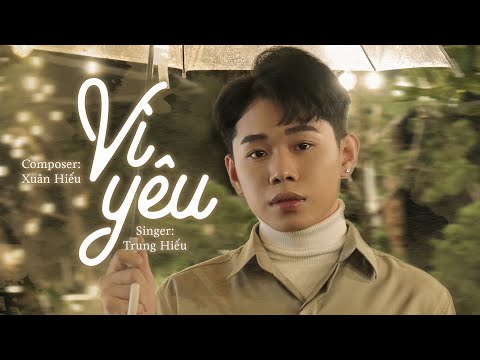 Video [Chill cùng Hiếu] Vì Yêu - Trung Hiếu | Sáng tác: Xuân... - youtube