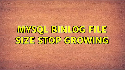 MySQL binlog file size stop growing