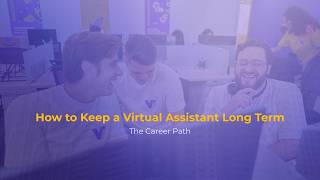 How to Keep a Virtual Assistant Long Term: The Career Path