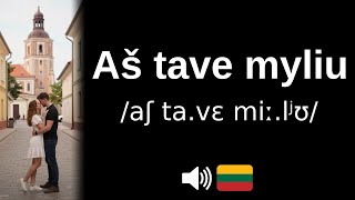 How to pronounce Aš tave myliu (CORRECTLY!)