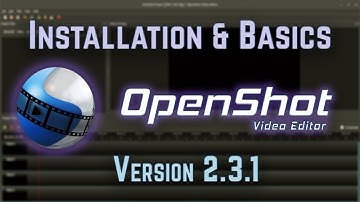 OpenShot Video Editor 2.3.1 Released - Installation and Basic Tutorial