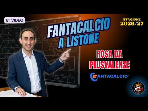 FANTACALCIO A LISTONE - Tutorial su come si costruisce una ROSA DA PLUSVALENZE - 25 NOMI
