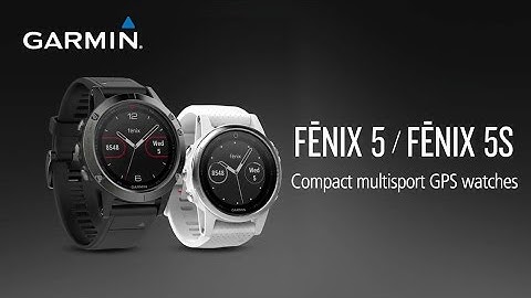 Garmin fēnix 5 and fēnix 5S: Beat yesterday all day, every day.