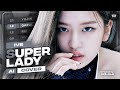 Ai cover ive  super lady by gidle  how would sing