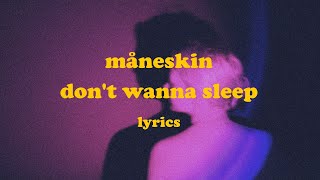 DONT WANNA SLEEP - Måneskin (Lyrics)