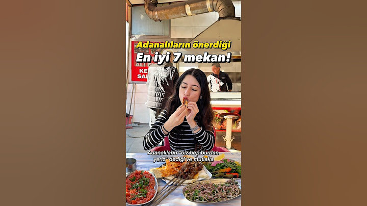 Adana’da mutlaka denemeniz gereken en iyi 7 mekan! #yemek #mekan #food #adana #reklam