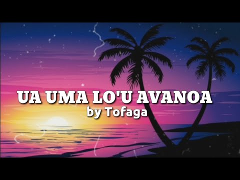UA UMA LOU AVANOA (🎶Full lyrics) by Tofaga Meke ft. Sinapi  (New samoa song)