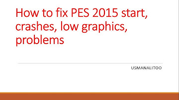 How to fix PES 2015 start, crashes, low graphics, problems!!!!!