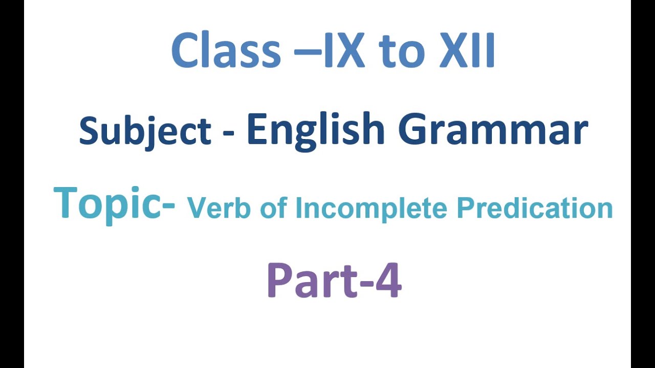 04July ||Topic - Verb of Incomplete Predication Part-4||Class- 9 to12 ...