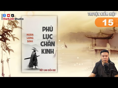 Video Phù Lục Chân Kinh - Phần 15 | Truyện kiếm hiệp cực hay - youtube