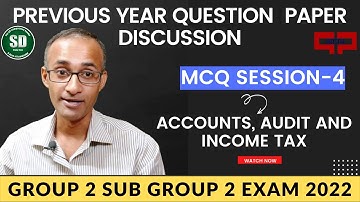 Accounts, Audit, Income Tax MCQ Discussion -Session 4| Group 2 SubGroup 2 Exam 2022 #group2subgroup2
