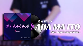 Aha ma ito Dj batak terbaru - DJ Parna