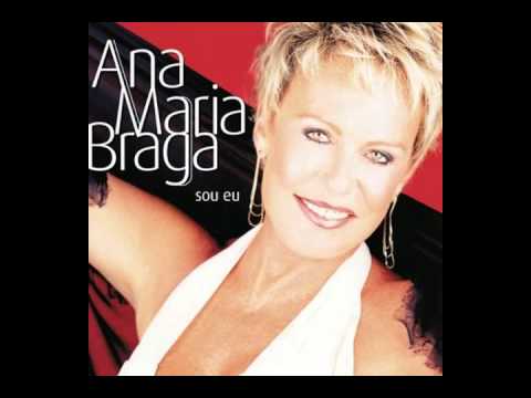 Ana Maria Braga - Sou Eu