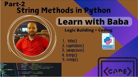 Lec-8: String Methods in Python- Part:2 |  Learn With Baba | Harish Sharma | Python