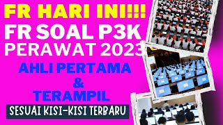 FR HARI INI‼‼FR SOAL P3K PERAWAT 2023 AHLI PERTAMA & TERAMPIL II LENGKAP PEMBAHASAN