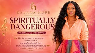 Spiritually Dangerous | High Volume Praise | Delana Hope