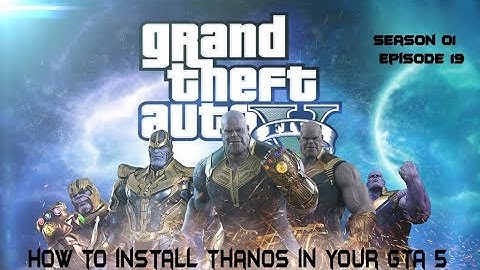 HOW TO INSTALL THANOS SCRIPT MOD IN GTA 5 (SEASON 01 Ep 19)