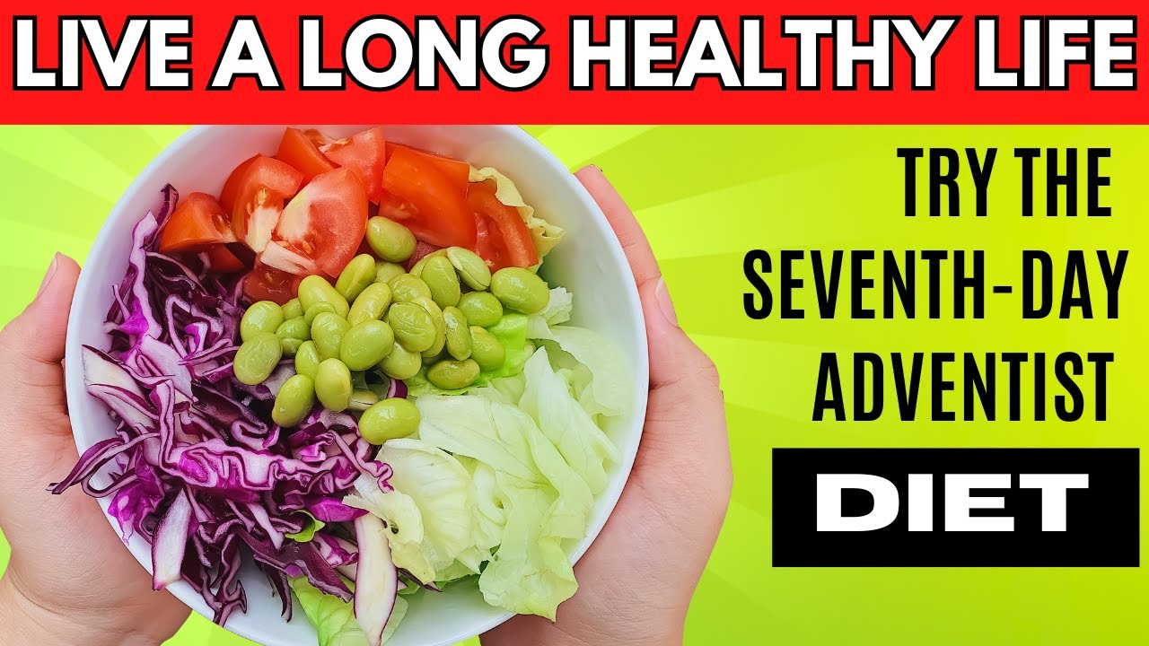 Want To Live Long Try The Seventh Day Adventist Diet YouTube