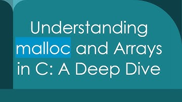 Understanding malloc and Arrays in C: A Deep Dive