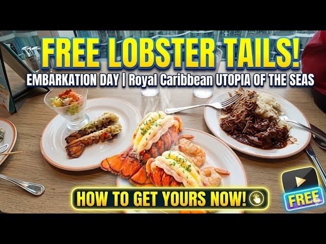 FREE Lobster Tails And More Onboard Royal Caribbean's Utopia Of The Seas 