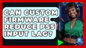 Can Custom Firmware Reduce PS5 Input Lag? - Blue Button Gaming