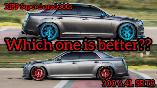 RIPP Supercharged 3.6L 300s vs 6.4L 300 SRT8!