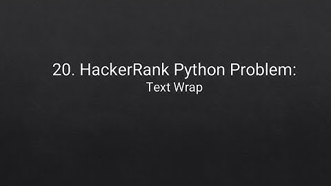 20. HackerRank Python Problem: Text Wrap
