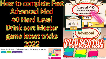 How to complete Fast Advanced Mod 40 Level Drink sort master game latest tricks 2022
