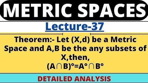 Lecture-37 | Theorem on Interior of a Set | Part 2 | Metric Space