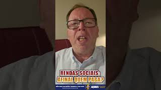 RENDAS SOCIAIS: AFINAL QUEM PAGA?