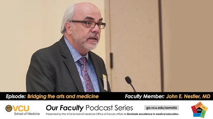 Bridging the arts and medicine, John Nestler, MD, ...