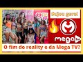 Indito o fim do reality show e da mega radio tv confira