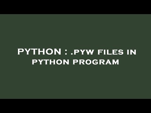 PYTHON : .pyw files in python program