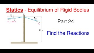 Find the Telephone Pole Support Reactions and Cable Force Static Equilibrium of Rigid Bodies Part 24