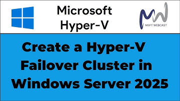 46. How to Create a Hyper-V Failover Cluster in Windows Server 2025