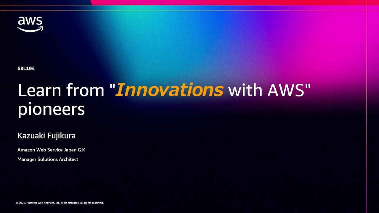 AWS re:Invent 2025 - Learn from "Innovations with AWS" pioneers (GBL104)