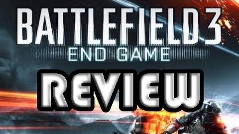 BATTLEFIELD 3 END GAME REVIEW | AIR SUPERIORITY AND CAPTURE THE FLAG