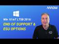 Windows 10 IoT Enterprise LTSB 2016: End of Support & ESU Options Explained