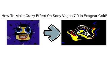 How To Make Crazy Effect On Sony Vegas 7.0 In Exagear Gold?!